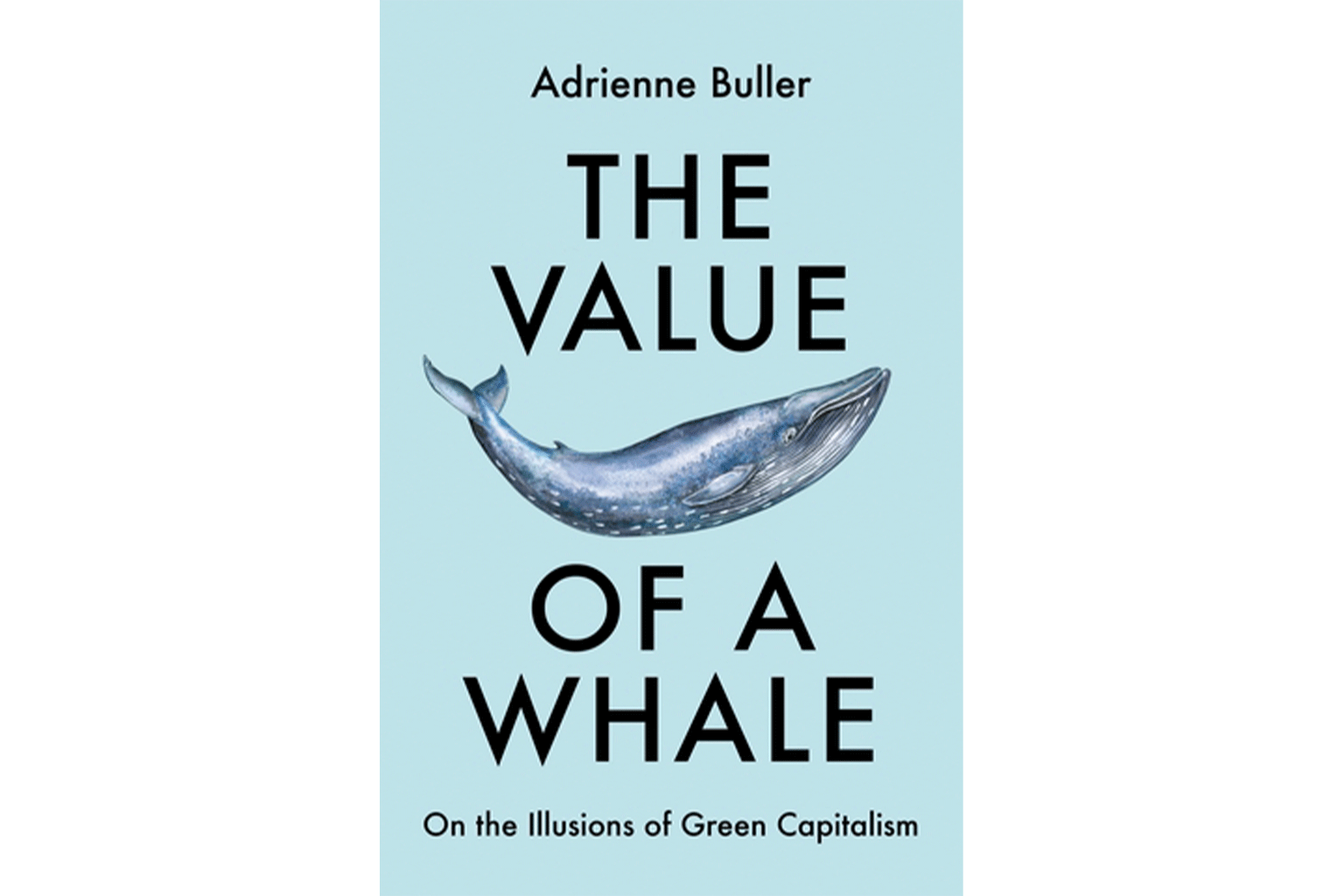 The Value of a Whale: On the Illusions of Green Capitalism