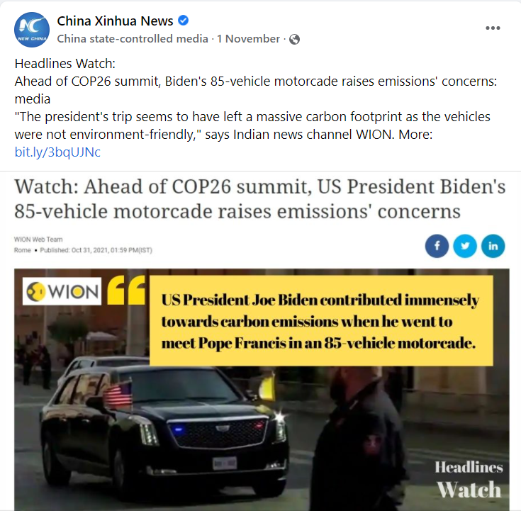 Chinese news outlet Xinhua News, quoted Indian news channel WION’s claim that U.S. President Biden’s entourage at COP 26 ‘raised emissions concerns’ and ‘left a massive carbon footprint’. <a href="https://www.facebook.com/338109312883186/posts/5609504729076925?_rdr" target="_blank" rel="noopener">Screenshot</a> from Xinhua News page on Facebook.